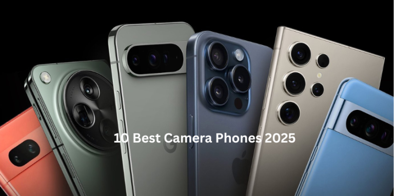 10 Best Camera Phones 2025: Expert Picks for Every Photographer